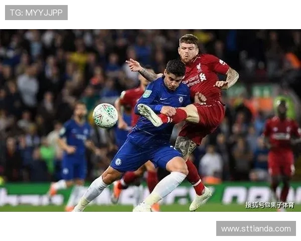利物浦与切尔西2014至2015赛季精彩对决回顾与分析 利物浦与切尔西2014至2015赛季精彩对决回顾与分析